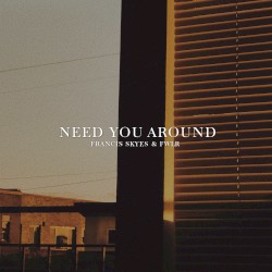 Need You Around