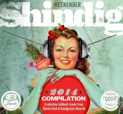 Shindig 2014 - Afterhours Compilation