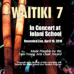 The WAITIKI 7 in Concert at Iolani School