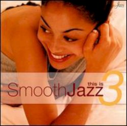 This Is Smooth Jazz, Volume 3