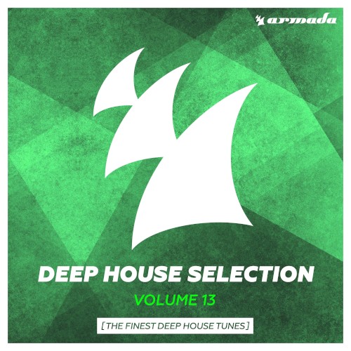 Deep House Selection, Volume 13: The Finest Deep House Tunes