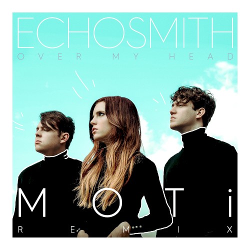 Over My Head (MOTi remix)