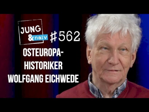 Jung & Naiv #562, „Ukraine/Russland: Osteuropa-Historiker Wolfgang Eichwede“