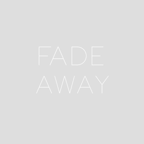 Fade Away