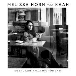 Du brukade kalla mig för baby