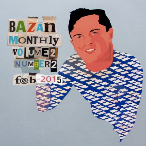 Bazan Monthly: Volume 2 / Number 2 / February 2015