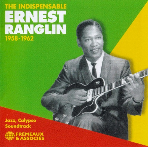 The Indispensable Ernest Ranglin 1958-1962 - Jazz, Calypso & Soundtrack