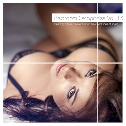 Bedroom Escapades, Volume 13