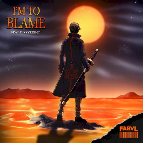 I'm to Blame