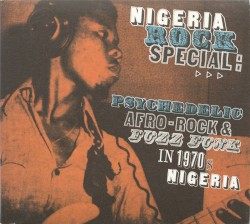 Nigeria Rock Special: Psychedelic Afro-Rock & Fuzz Funk in 1970s Nigeria