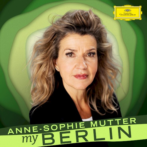 Anne‐Sophie Mutter: My Berlin
