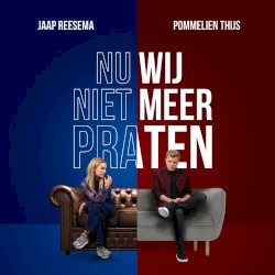 Nu wij niet meer praten