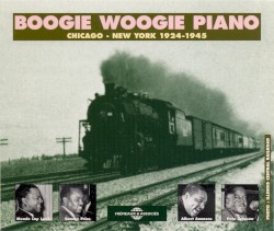 Boogie Woogie Piano: Chicago – New York 1924–1945