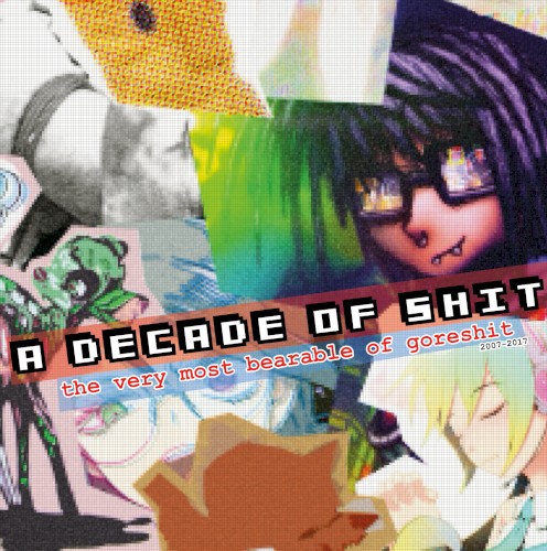 A Decade of Shit: The Very Most Bearable of Goreshit