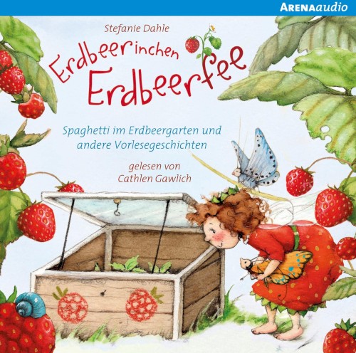 Erdbeerinchen Erdbeerfee: Spaghetti im Erdbeergarten und andere Vorlesegeschichten