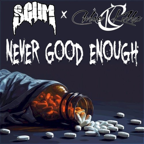Never Good Enough