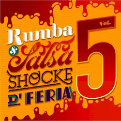 Rumba & salsa shocke d’ feria, vol. 5