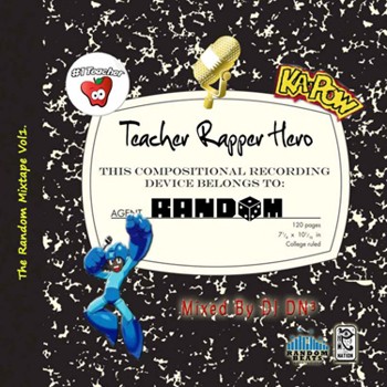 Teacher Rapper Hero: The Random Mixtape, Volume 1