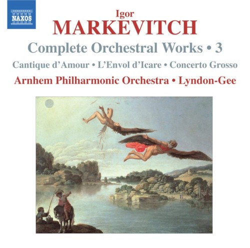 Complete Orchestral Works • 3: Cantique D'Amour / L'Envol D'Icare / Concerto Grosso