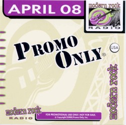 Promo Only: Modern Rock Radio, April 2008