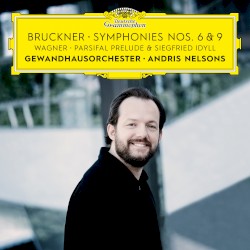 Bruckner: Symphonies nos. 6 & 9 / Wagner: Parsifal Prelude & Siegfried Idyll