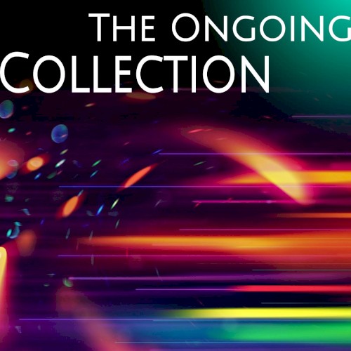 The Ongoing Collection