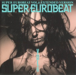 Super Eurobeat, Vol. 6: Extended Version