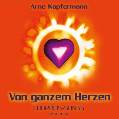 Von ganzem Herzen, Lobpreis Songs 1994-2004