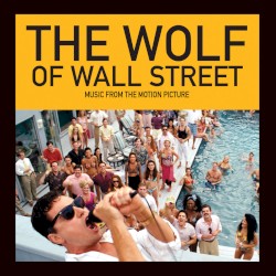 The Wolf of Wall Street: Music From the Motion Picture