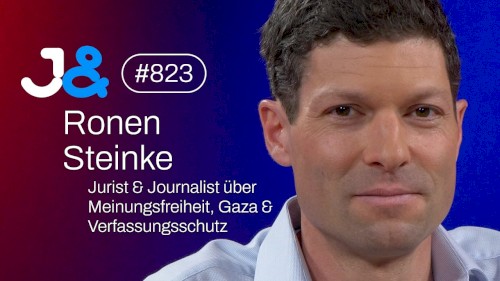 Jung & Naiv #823, „Ronen Steinke über Meinungsfreiheit, Völkermord & Verfassungsschutz“