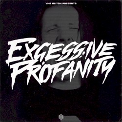 Excessive Profanity