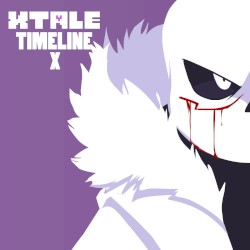XTale - Timeline X (From "Underverse")