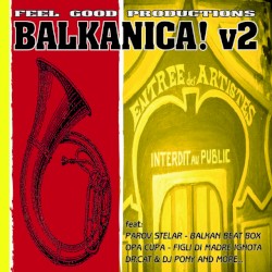 Feel Good Productions Present: Balkanica!, Vol. 2