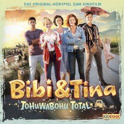 Bibi & Tina: Tohuwabohu Total - Das Hörspiel zum Kinofilm