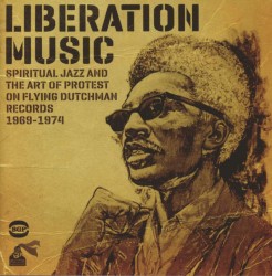 Liberation Music: Spiritual Jazz and the Art of Protest on Flying Dutchman Records 1969–1974