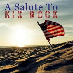 A Tribute to Kid Rock