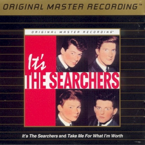 It's the Searchers and Take Me for What I'm Worth