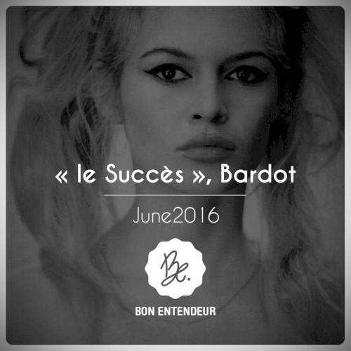Le Succès, Bardot