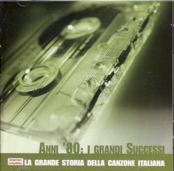 La grande storia della canzone italiana, Volume 15: Anni '80: I grandi successi