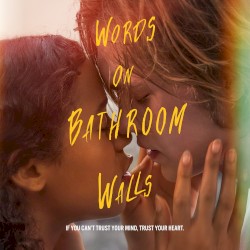 Words on Bathroom Walls: Original Motion Picture Soundtrack