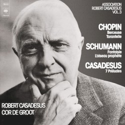 Schumann: Fantasia / Chopin: Berceuse / Casadesus: 7 Préludes for Piano