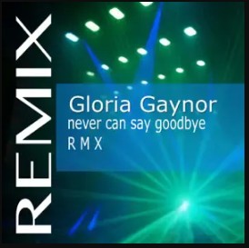 Never Can Say Goodbye (remix)