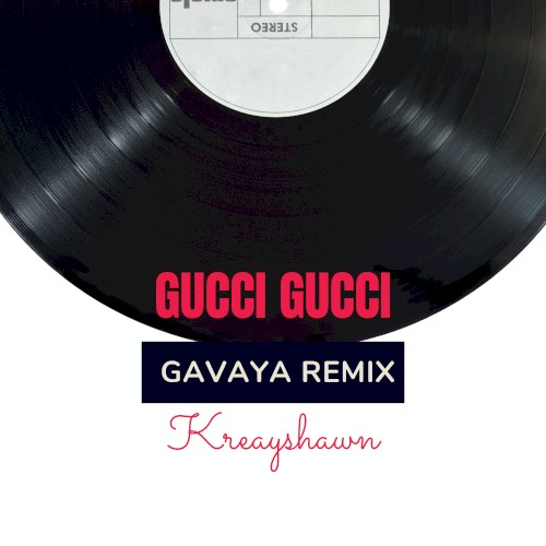 Gucci Gucci (GAVAYA remix)