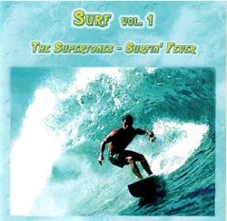 Surf, Vol. 1: The Supertones - Surfin' Fever