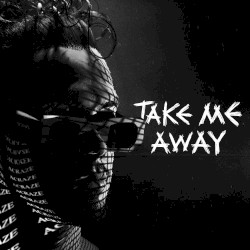 Take Me Away
