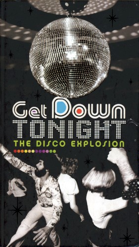 Get Down Tonight: The Disco Explosion
