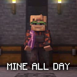 Mine All Day