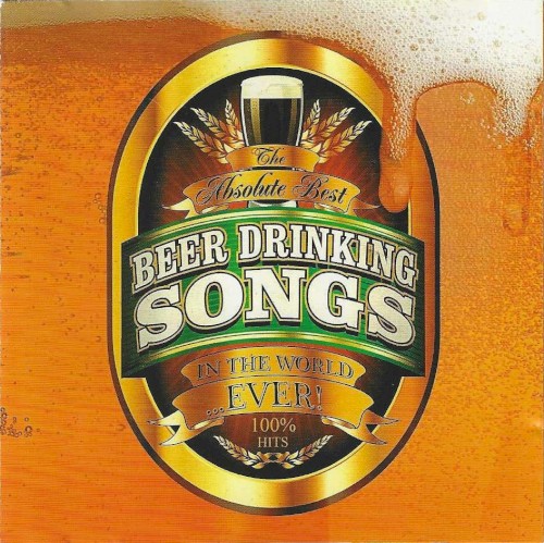The Absolute Best Beer Drinking Songs in the World… Ever! 100% Hits