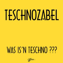 Was Is'n Teschno ???