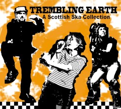 Trembling Earth: A Scottish Ska Collection